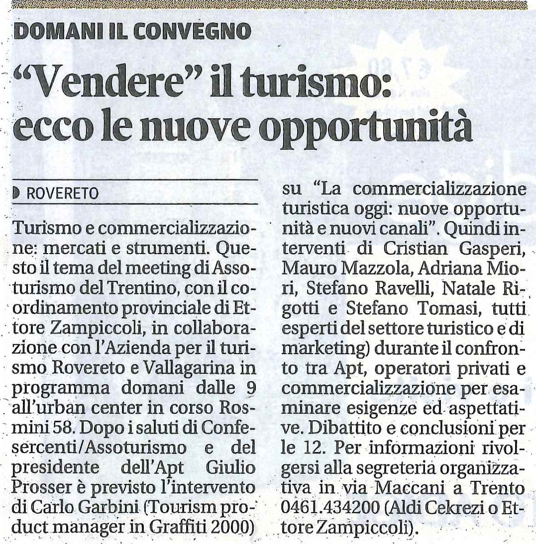 "VENDERE" IL TURISMO: ECCO LE NUOVE PROPOSTE.

(Trentino Corriere delle Alpi di oggi)