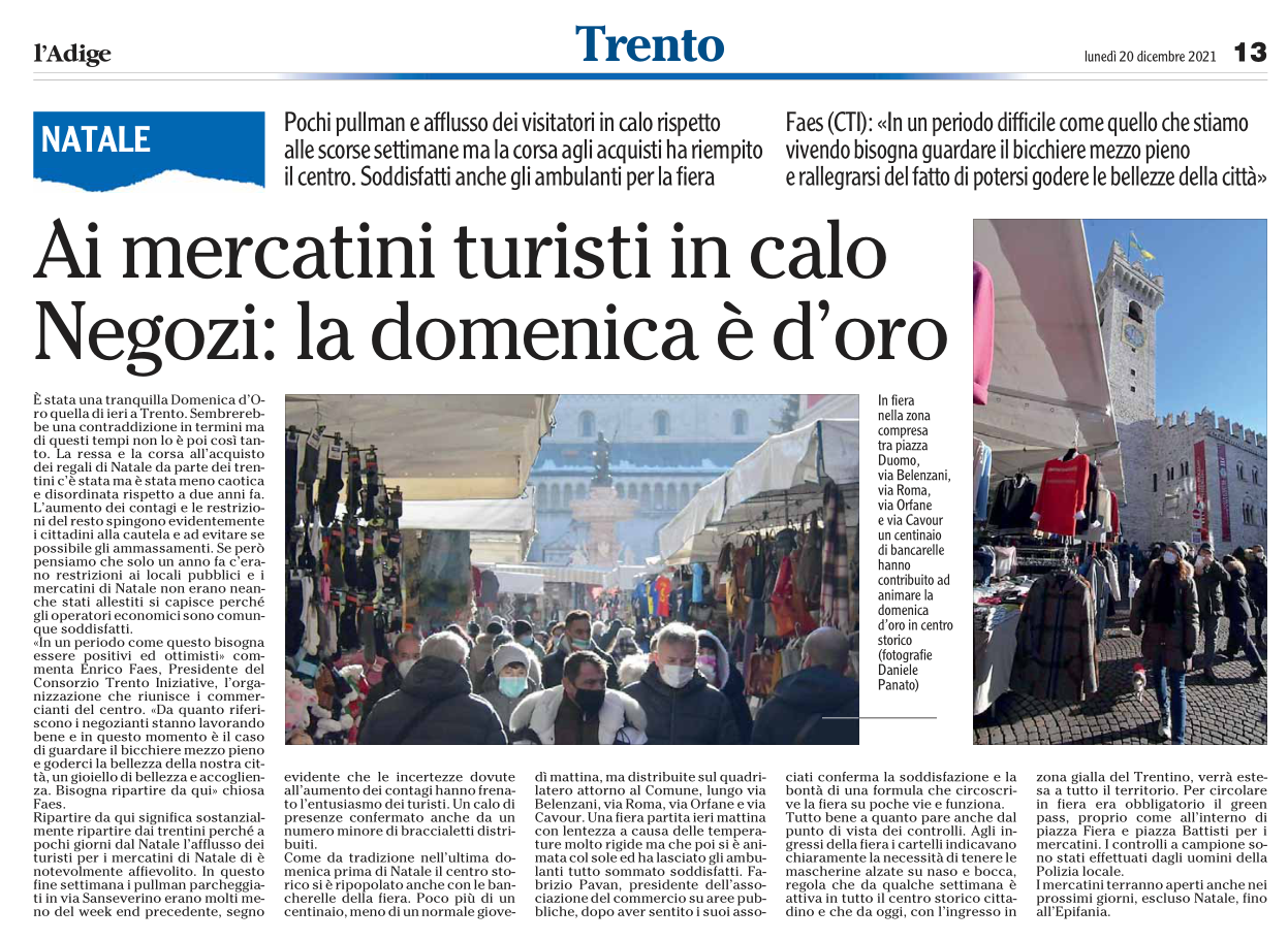 "Domenica d'Oro: conferma la soddisfazione e la bontà di una formula che circoscrive la fiera su poche vie e funziona" - Fabrizio Pavan; L'Adige, 20 dicembre 2021.