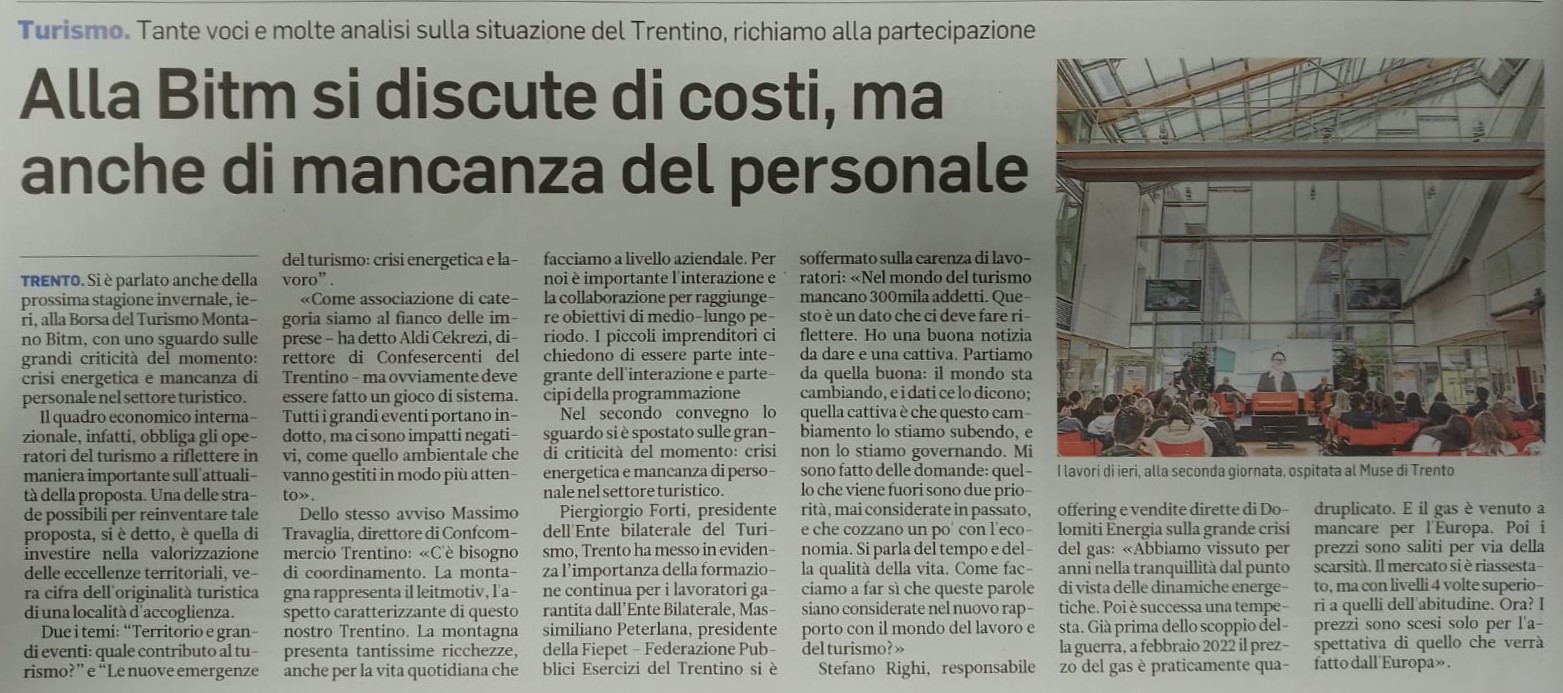 "Alla Bitm si discute di costi, ma anche di mancanza del personale." - Massimiliano Peterlana, Presidente della FIEPET del Trentino. Il Nuovo Trentino, 17 novembre 2022.