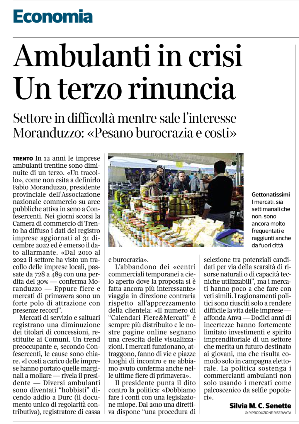 Ambulanti in crisi: un terzo rinuncia. Settore in difficoltà mentre sale l'interesse.

Fabio Moranduzzo: "Pesano burocrazia e costi". Corriere del Trentino, 19 aprile 2023.