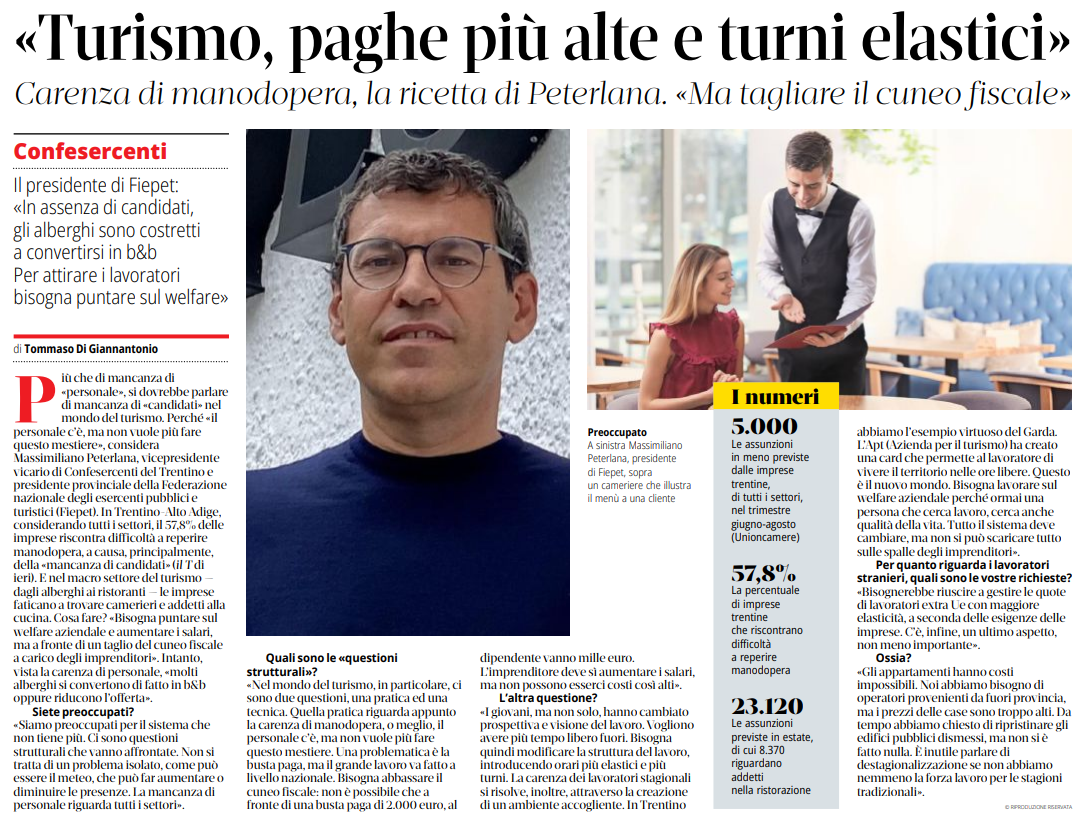 "Turismo, paghe più alte e turni elastici"

Carenza di manodopera, la ricetta di Massimiliano Peterlana, Presidente Fiepet del Trentino: "Ma tagliare il cuneo fiscale"; Il T Quotidiano, 23
