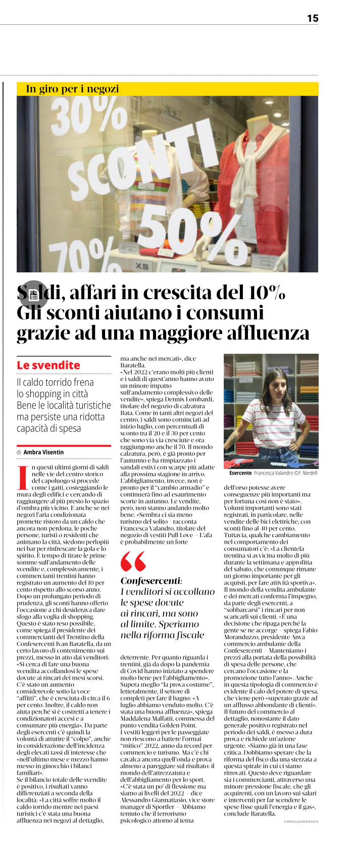 Tra saldi e spese dovute ai rincari, per rilanciare i consumi nel commercio al dettaglio e su area pubblica.

Affari in crescita nelle zone turistiche.

Intervista al presidente provinciale Commerc